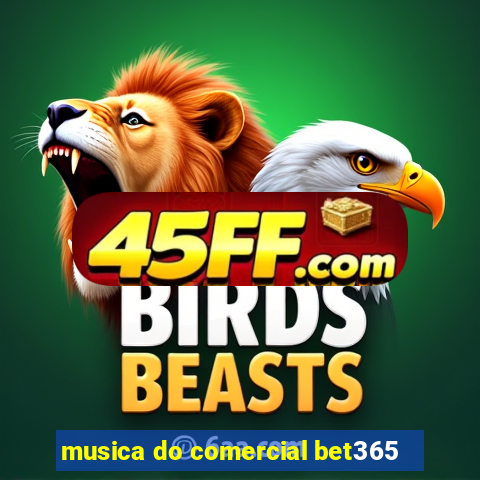 musica do comercial bet365